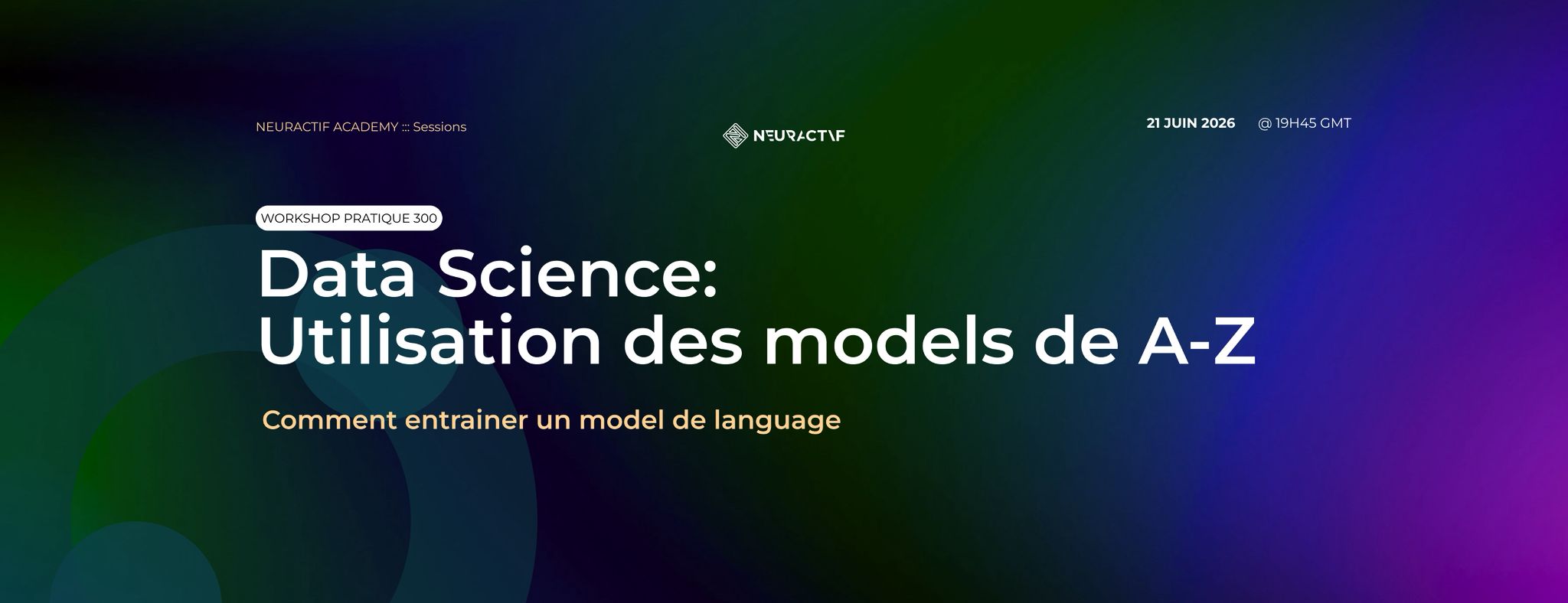 [WORKSHOP-300] Data Science: Utilisation des models de A-Z. Comment entrainer un model de language